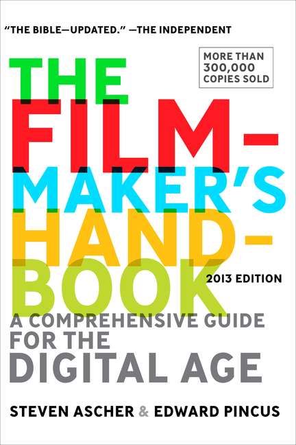 Steven Ascher/The Filmmaker's Handbook@ A Comprehensive Guide for the Digital Age@0004 EDITION;2013, Revised,